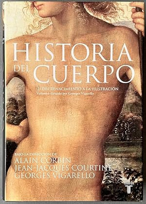 Historia del cuerpo. Volumen I. Del Renacimiento a la Ilustración