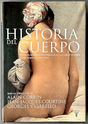 Historia del cuerpo. Volumen II. De la Revolución Francesa a la Gran Guerra