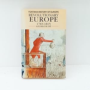 Imagen del vendedor de REVOLUTIONARY EUROPE, 1783-1815 (FONTANA HISTORY OF EUROPE) a la venta por Cat On The Shelf
