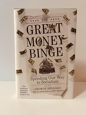 Immagine del venditore per The Great Money Binge: Spending Our Way to Socialism [FIRST EDITION, FIRST PRINTING] venduto da Vero Beach Books