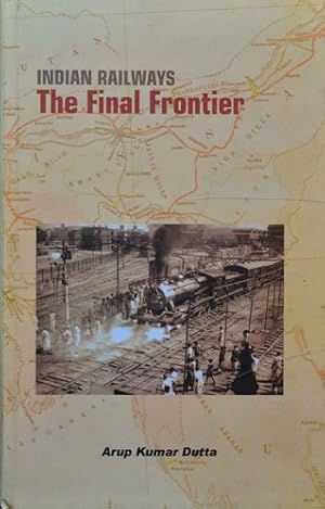 Imagen del vendedor de Indian Railways : The Final Frontier a la venta por Martin Bott Bookdealers Ltd