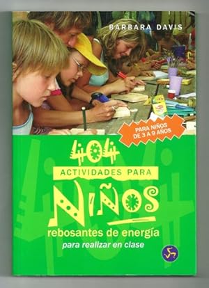 Imagen del vendedor de 404 ACTIVIDADES PARA NIOS REBOSANTES DE ENERGIA. PARA REALIZARSE EN CLASE a la venta por Ducable Libros