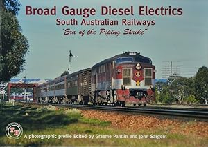 Broad Gauge Diesel Electrics, South Australian Railways 'Era of the Piping Shrike'