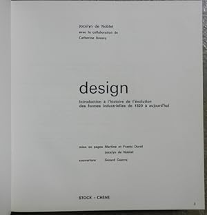 Design. Introduction à l'histoire de l'évolution des formes industrielles de 1820 à aujourd'hui.