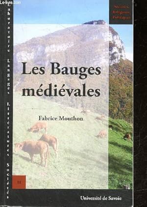 Image du vendeur pour Les Bauges mdivales - Laboratoire langages litteratures societe - Collection societes, religions, politiques mis en vente par Le-Livre