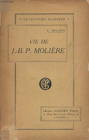 Bild des Verkufers fr Vie de J.-B. P. Molire - "Classiques Garnier" zum Verkauf von Le-Livre