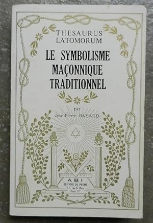 Imagen del vendedor de Thesaurus Latomorum. Le symbolisme maonnique traditionnel. a la venta por Librairie les mains dans les poches