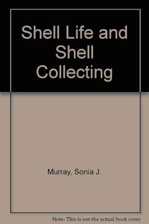 Image du vendeur pour Shell Life and Shell Collecting mis en vente par WeBuyBooks