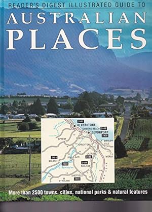 Reader's Digest Illustrated Guide To Australian Places: Reader's Digest