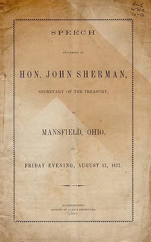 Speech delivered by Hon. John Sherman, Secretary of the Treasury, at Mansfield, Ohio on Friday Ev...