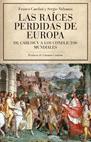 LAS RAÍCES PERDIDAS DE EUROPA: DE CARLOS V A LOS CONFLICTOS MUNDIALES (DOBLEZ EN LA PORTADA)