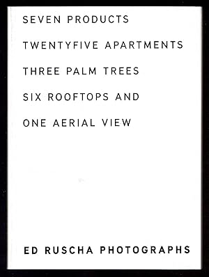 Ed Ruscha Photographs: Seven Products, Twentyfive Apartments, Three Palm Trees, Six Rooftops, And...
