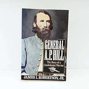 Immagine del venditore per General A.P. Hill: The Story of a Confederate Warrior venduto da Cat On The Shelf