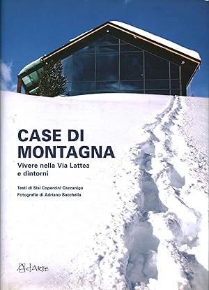 Image du vendeur pour Case di montagna vivere nella Via Lattea e dintorni mis en vente par Di Mano in Mano Soc. Coop