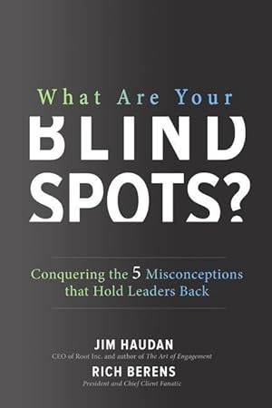 Bild des Verkufers fr What Are Your Blind Spots?: Conquering the 5 Misconceptions That Hold Leaders Back zum Verkauf von moluna