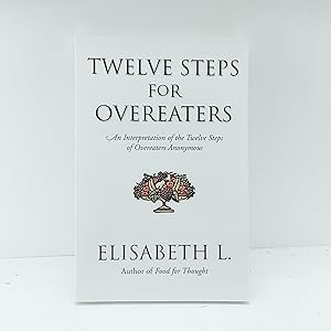 Imagen del vendedor de Twelve Steps for Overeaters: An Interpretation of the Twelve Steps of Overeaters Anonymous a la venta por Cat On The Shelf