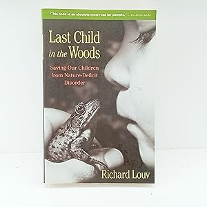 Seller image for Last Child in the Woods: Saving Our Children from Nature-Deficit Disorder for sale by Cat On The Shelf