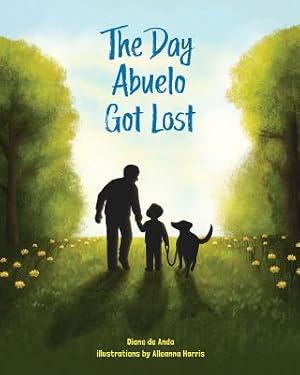 Seller image for The Day Abuelo Got Lost: Memory Loss of a Loved Grandfather (Hardback or Cased Book) for sale by BargainBookStores