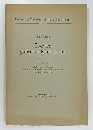 Imagen del vendedor de ber den gotischen Kirchenraum. Vortrag gehalten bei der Jahresfeier der Freiburger Wissenschaftlichen Gesellschaft am 5. November 1927. (Freiburger Wissenschaftliche Gesellschaft, Heft 15). a la venta por Brbel Hoffmann