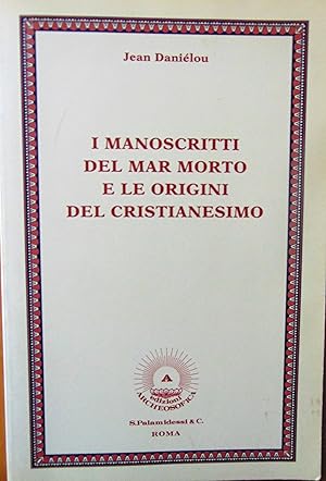 I manoscritti del Mar Morto e le origini del Cristianesimo