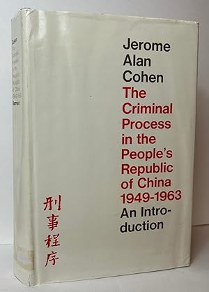 The Criminal Process in the People's Republic of China 1949-1963. An Introduction
