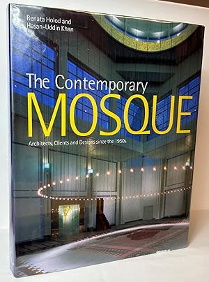 Image du vendeur pour The Contemporary Mosque: Architects, Clients and Designs Since the 1950s mis en vente par Stephen Peterson, Bookseller