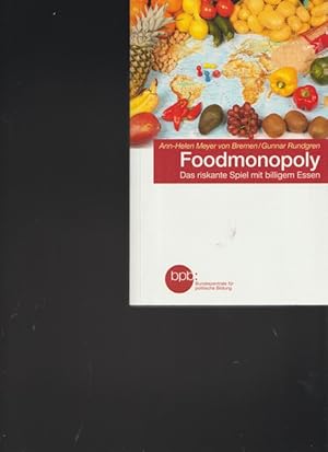Seller image for Foodmonopoly. Das riskante Spiel mit billigen Essen. for sale by Ant. Abrechnungs- und Forstservice ISHGW