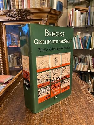 Bregenz - Geschichte der Stadt : Politik - Verfassung - Wirtschaft.