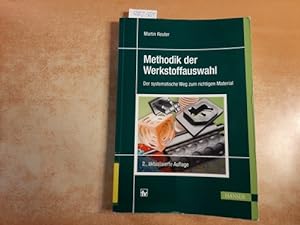 Hanser eLibrary Methodik der Werkstoffauswahl : der systematische Weg zum richtigen Material; mit...
