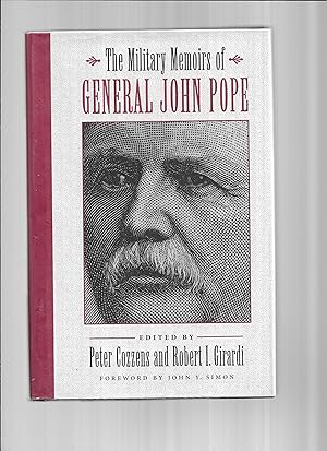 THE MILITARY MEMOIRS OF GENERAL JOHN POPE. Foreword By John Y. Simon ~SIGNED COPY~
