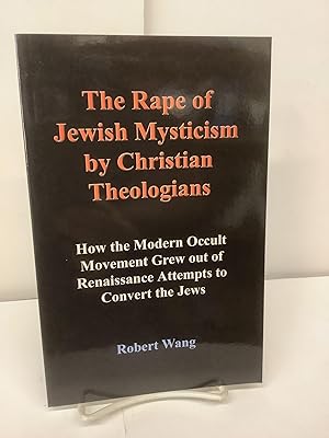 Bild des Verkufers fr The Rape of Jewish Mysticism by Christian Theologians; How the Modern Occult Movement Grew Out of Renaissance Attempts to Convert the Jews zum Verkauf von Chamblin Bookmine