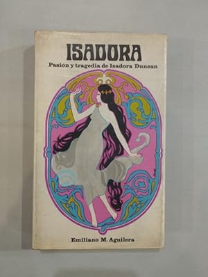 Bild des Verkufers fr Isadora. Pasin y tragedia de Isadora Duncan zum Verkauf von Saturnlia Llibreria