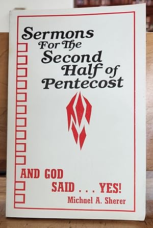 Bild des Verkufers fr Sermons for the Second Half of Pentecost: And God Said. Yes! zum Verkauf von Theosophical Society Library