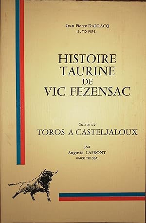 Imagen del vendedor de HISTOIRE TAURINE DE VIC FERENZAC suicie de TOROS A CASTELJALOUX par Augusta LAFRONT " Paco Tolosa". a la venta por librairie l'itinraire