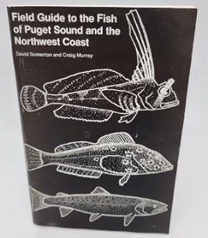 Seller image for Field Guide to the Fish of Puget Sound and the Northwest Coast for sale by Dungeness Books, ABAA