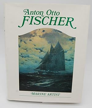 Bild des Verkufers fr ANTON OTTO FISCHER MARINE ARTIST His Life and Work zum Verkauf von Dungeness Books, ABAA