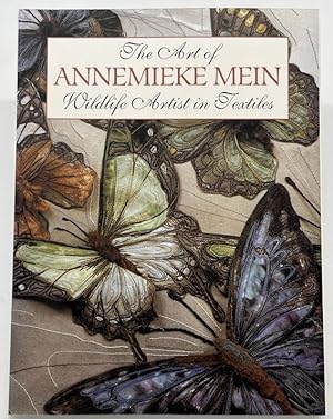 Seller image for The Art of Annemieke Mein: Wildlife Artist in Textiles for sale by Dungeness Books, ABAA