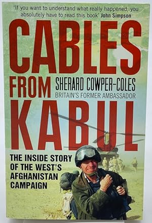 Imagen del vendedor de Cables from Kabul: The Inside Story of the West's Afghanistan Campaign a la venta por Dungeness Books, ABAA