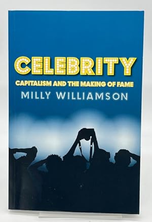 Seller image for Celebrity: Capitalism and the Making of Fame for sale by Dungeness Books, ABAA