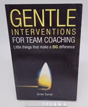 Imagen del vendedor de Gentle Interventions for Team Coaching: Little things that make a BIG difference a la venta por Dungeness Books, ABAA