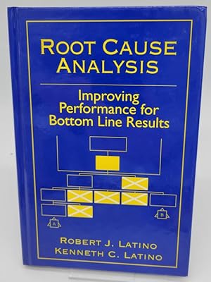 Bild des Verkufers fr Root Cause Analysis: Improving Performance for Bottom Line Results zum Verkauf von Dungeness Books, ABAA