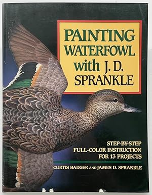 Seller image for Painting Waterfowl with J.D. Sprankle for sale by Dungeness Books, ABAA