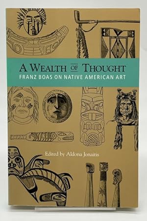 Bild des Verkufers fr A Wealth of Thought: Franz Boas on Native American Art zum Verkauf von Dungeness Books, ABAA