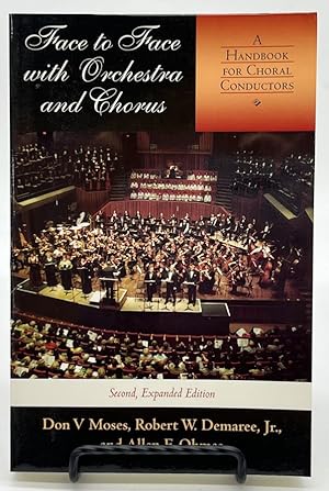 Seller image for Face to Face with Orchestra and Chorus, Second, Expanded Edition: A Handbook for Choral Conductors for sale by Dungeness Books, ABAA