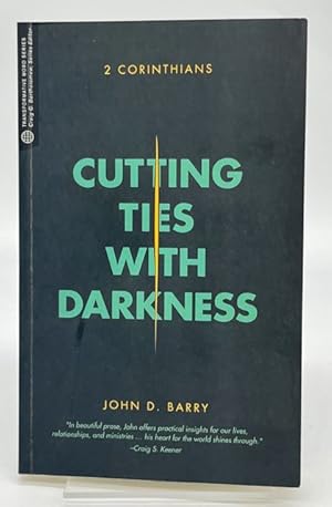 Immagine del venditore per Cutting Ties with Darkness: 2 Corinthians (Transformative Word) venduto da Dungeness Books, ABAA