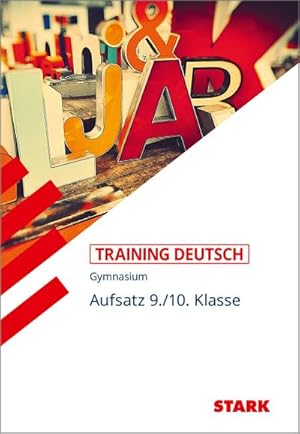 Seller image for Training Gymnasium - Deutsch Aufsatz 9./10. Klasse : Grundlagen und Aufgaben mit Lsungen for sale by AHA-BUCH GmbH