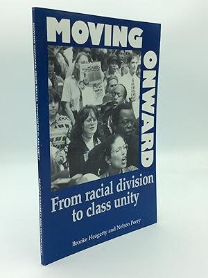 Seller image for MOVING ONWARD: From Racial Division to Class Unity for sale by Kubik Fine Books Ltd., ABAA