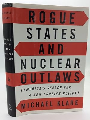 Imagen del vendedor de ROGUE STATES AND NUCLEAR OUTLAWS: America's Search for a New Foreign Policy a la venta por Kubik Fine Books Ltd., ABAA