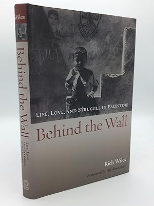 BEHIND THE WALL: Life, Love, and Struggle in Palestine