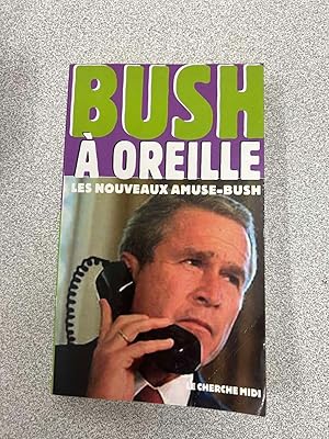 Bild des Verkufers fr Bush  oreille zum Verkauf von Dmons et Merveilles